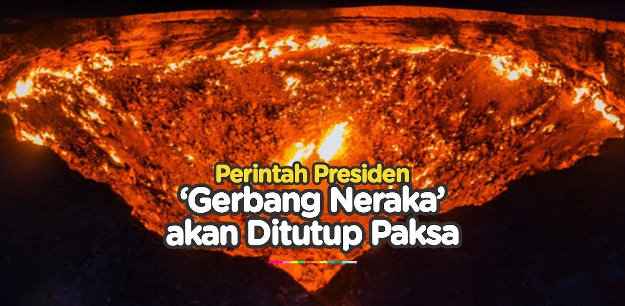 Fakta Mengerikan Kawah Darvaza Yang Di Juluki Gerbang Neraka