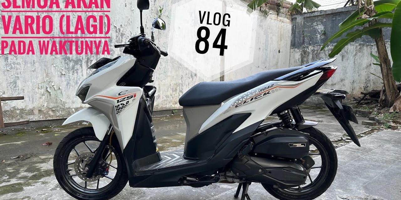 Motor Vario Menawarkan Berbagai Keunggulan Disetiap Seriesnya