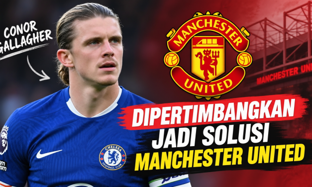 Conor Gallagher Dipertimbangkan Jadi Solusi Manchester United