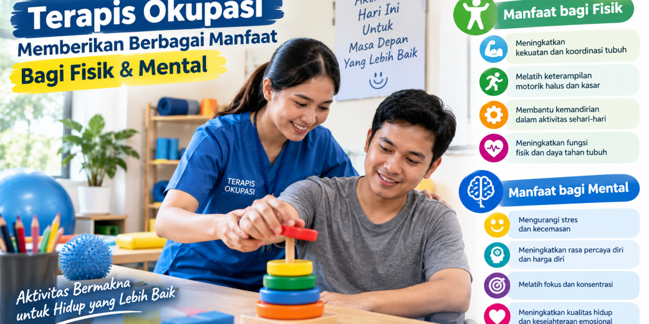 Terapis Okupasi Memberikan Berbagai Manfaat Bagi Fisik & Mental